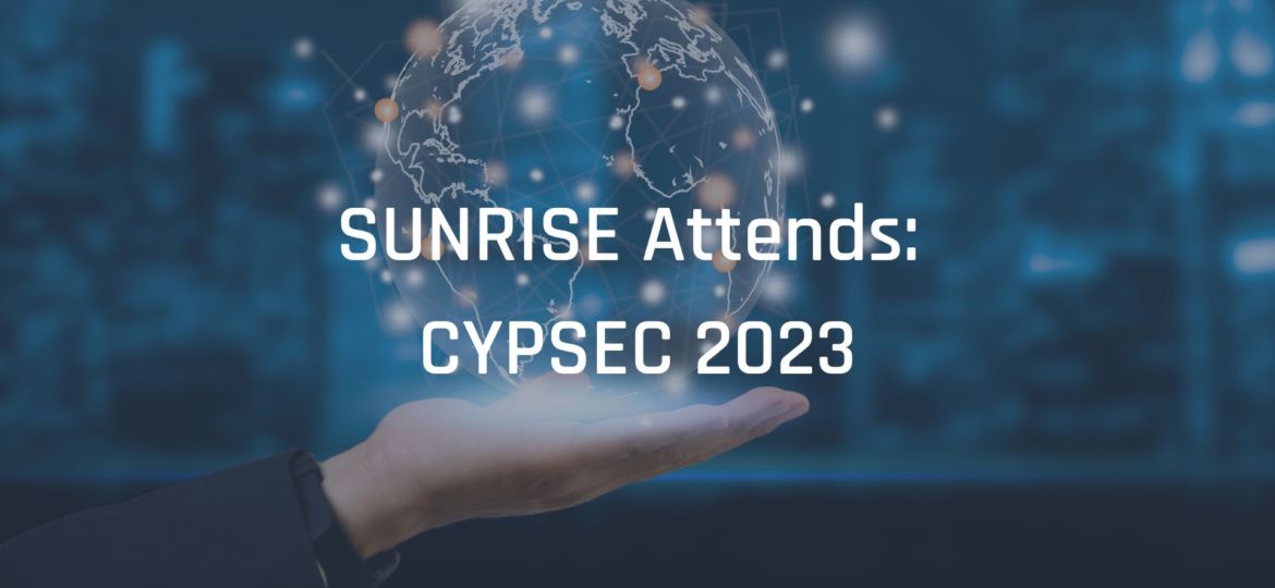 SUNRISE Attends CYPSEC 2023